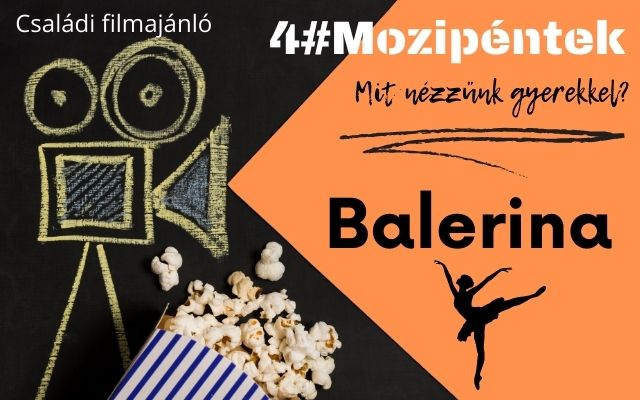 4#Mozipéntek: Balerina – mese táncról és álmokról