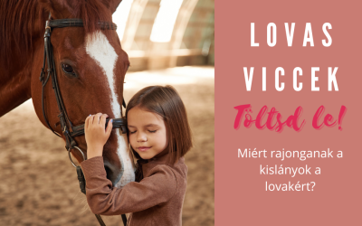 Letölthető lovas viccek – Miért rajonganak a kislányok a lovakért?