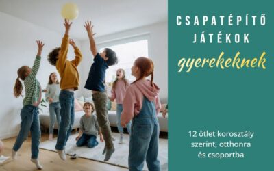Csapatépítő játékok gyerekeknek: 12 ötlet korosztály szerint, otthonra és csoportba