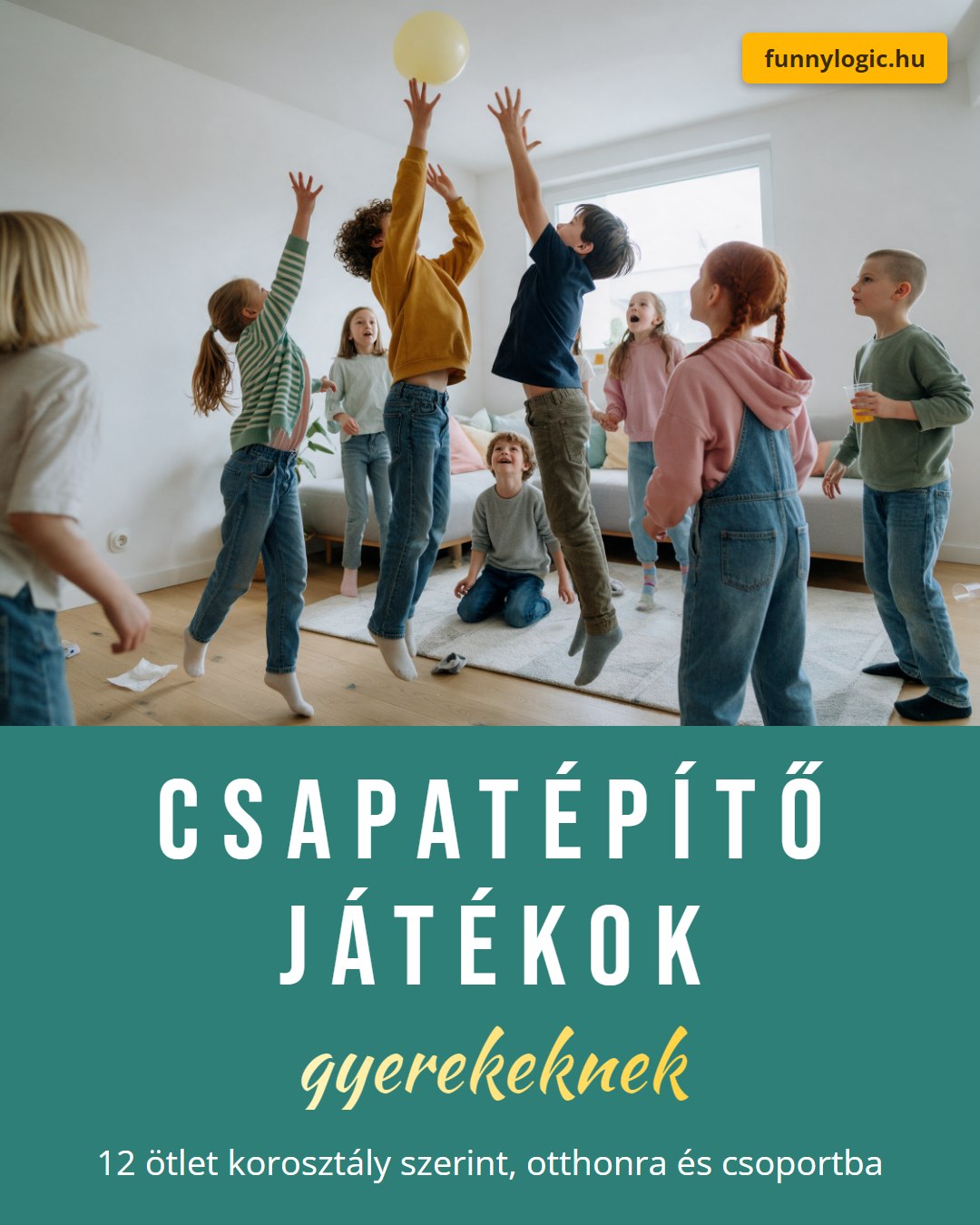 Csapatépítő játékok gyerekeknek: 12 ötlet korosztály szerint, otthonra és csoportba